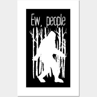 Ew People Bigfoot Posters and Art